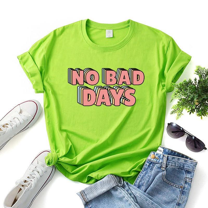 No bad days women t-shirts - Elanique