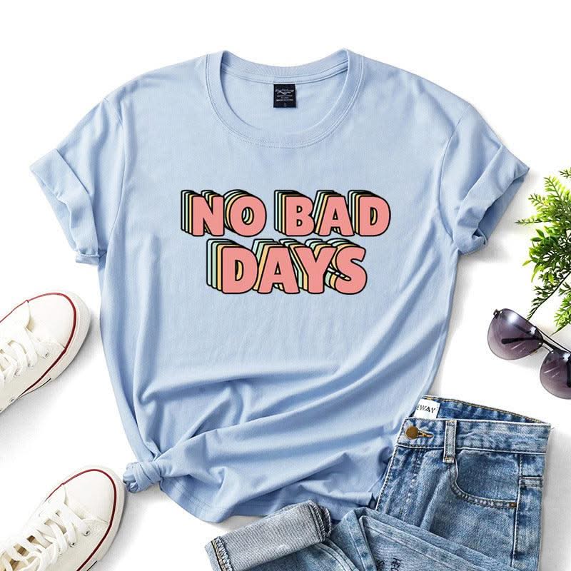 No bad days women t-shirts - Elanique